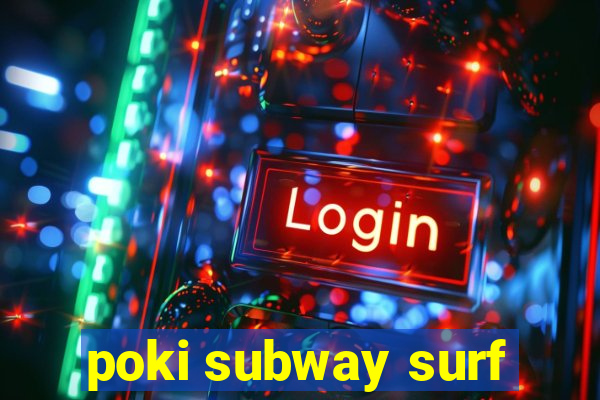 poki subway surf